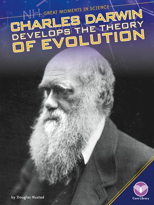 cover image of Charles Darwin Develops the Theory of Evolution